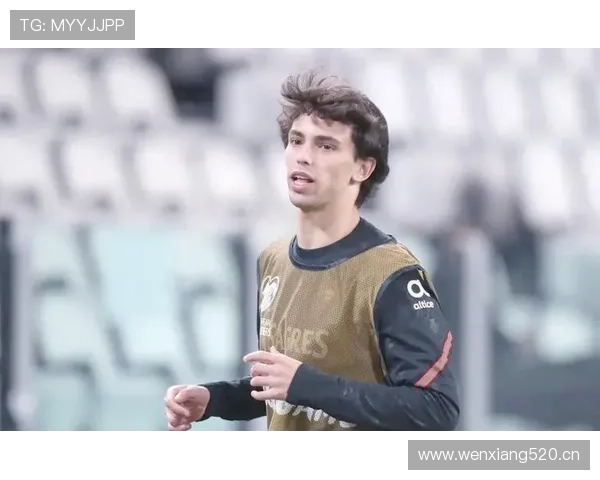 菲利克斯亿元转会马竞后的压力根源分析